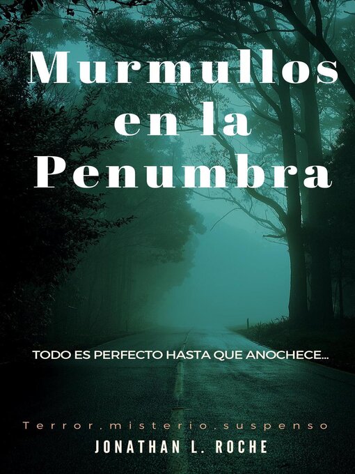 Title details for Murmullos en la penumbra. by JONATHAN L. ROCHE - Available